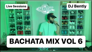 Bachata Mix Vol 6 | DJ Bently: Live Sessions | Completely Live | 1080p Quality