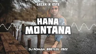 Gacek x Este - Hana Montana (Dj Roman) Bootleg