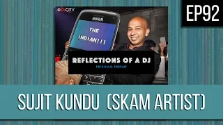 EP92 | SUJIT KUNDU - FULL EPISODE