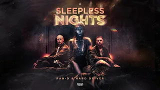 Ran-D & Hard Driver - Sleepless Nights (OUT NOW)