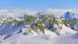 Stay by The Kid LAROI feat. Justin Bieber (1 Hour CLEAN w/ Lyrics)