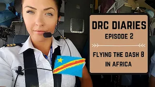 DRC DIARIES ep.2 - Flying the Dash 8 in the Democratic Republic of the Congo | United Nations Flying