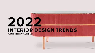 2022 Interior Design Trends with Essential Home