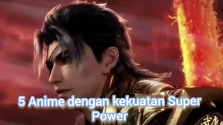 5 Anime donghua dengan kekuatan super power