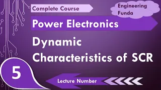 Dynamic Characteristics of SCR or Switching Characteristics of SCR in Power by Engineering Funda