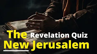 BIble Quiz + Audio | The Revelation of New Jerusalme Jersualem Jerusalem