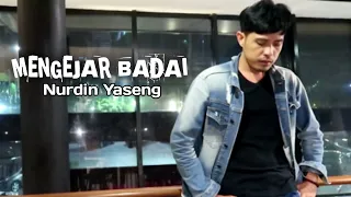 Nurdin Yaseng - Mengejar Badai