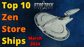 Top 10 Zen Store Ships (March 2024 Update) | Star Trek Online