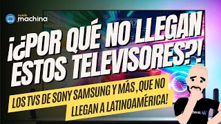 ¿Porqué NO LLEGAN estos TELEVISORES a Latinoamérica?