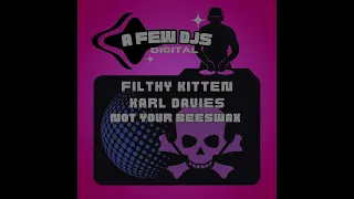 Filthy Kitten & Karl Davies - Not Your Beeswax