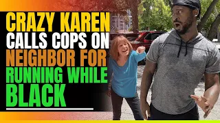 Crazy Karen Calls Cops on Black Guy Jogging. Then This Happens