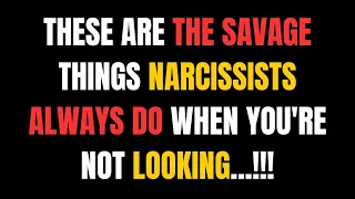 These Are the Savage Things Narcissists Always Do When You're Not Looking |NPD| Narcissist Exposed