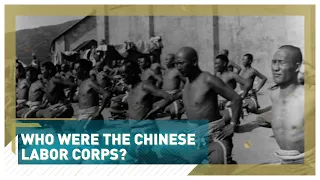 Forgotten heroes: Who were the Chinese Labor Corps?