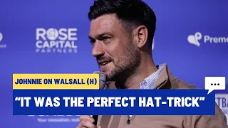 💬 "It was the perfect hat-trick" | Johnnie on Walsall (H) 🟡🔵