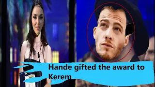 While Hande Erçel was receiving an award, Kerem secretly watched Hande!