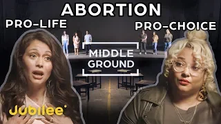 Pro-Choice vs Pro-Life: Can They See Eye To Eye? | Middle Ground