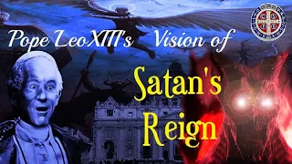Pope Leo XIII's Vision of Satan's Reign 👿😇✝️