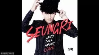 Seungri 승리)   Let's Talk About Love (Feat  G Dragon   Taeyang of BIGBANG) [Let's Talk About Love]