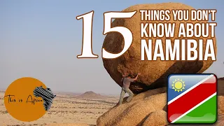 15 Things You Probably Didn’t Know About Namibia | Interesting Facts About Namibia