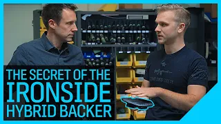 The Secret of the Ironside Hybrid Backer!