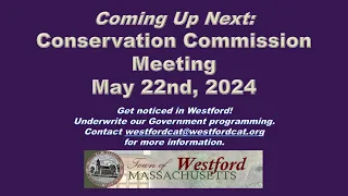 Conservation Commission - May 22nd, 2024 | Westford, MA