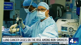 Lung Cancer Cases on the Rise Among Non-Smokers | NBC4 Washington