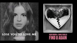 Find U Again / Lose You To Love Me - Mark Ronson, Camila Cabello and Selena Gomez (Mashup!)