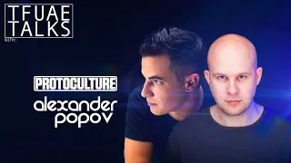 TFUAE TALKS with Alexander Popov & Protoculture