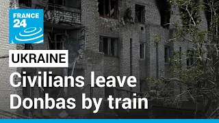 War in Ukraine: Country continues to launch evacuation trains from Donbas • FRANCE 24 English