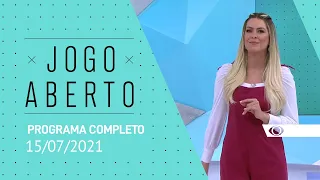 JOGO ABERTO - 15/07/2021 - PROGRAMA COMPLETO