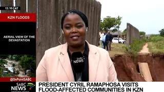 President Cyril Ramaphosa and members of the executive visit flood stricken parts of KZN