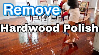 How to SAFELY REMOVE HARDWOOD FLOOR WAX | HOW TO GET POLISH AND PRODUCT BUILDUP OFF HARDWOOD FLOORS