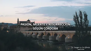 Pasión, Muerte y Resurrección según Córdoba