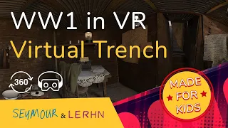 VR for Kids | WW1 Trenches!