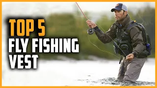 Top 5 Best Fly Fishing Vest in 2024