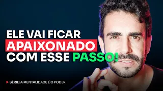 7 Passos Para Fazer Ele Se Apaixonar | Série: Mentalidade é o Poder - OMD #83