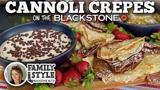 Blackstone Betty's Cannoli Crepes (2 Ways) | Blackstone Griddles