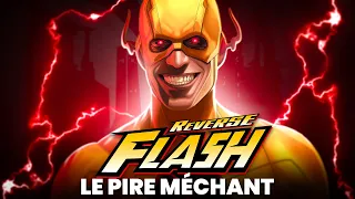 Pourquoi REVERSE FLASH est le PIRE Méchant de DC ? (pire que le Joker)