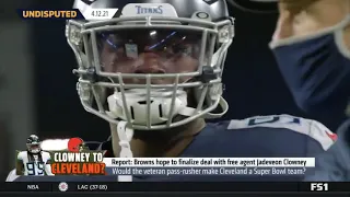 UNDISPUTED | Skip Bayless reacts to Browns expected to sign Jadeveon Clowney as free agent