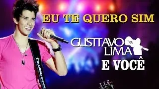 Gusttavo Lima - Eu Te Quero Sim - [DVD Gusttavo Lima e Você] (Clipe Oficial)