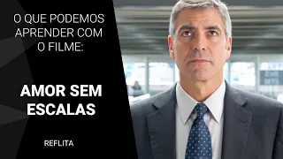 O que podemos aprender com o filme Amor Sem Escalas