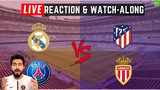 Real Madrid v Atletico Madrid | PSG v Monaco | Live Reaction & Watch-Along | HINDI