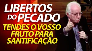 Libertos do pecado tendes o vosso fruto para santificação | Pregação sobre libertação | Paulo Seabra