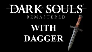 DARK SOULS Remastered: With Dagger Only | Demon Firesage