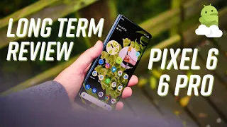 Google Pixel 6 / 6 Pro Long-term Review