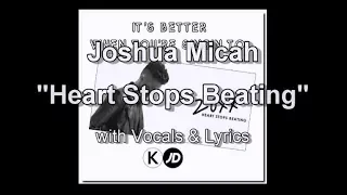 Joshua Micah "Heart Stops Beating" with Vocals & Lyrics