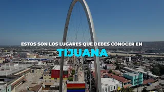 Estos son los lugares que debes visitar en Tijuana en estas vacaciones