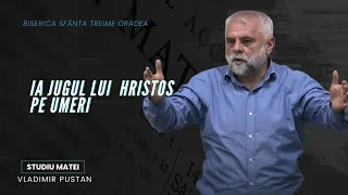 Vladimir Pustan | MATEI | 52. Ia Jugul Lui Hristos Pe Umeri | Cireșarii TV | 28.05.2023 | BST ORADEA