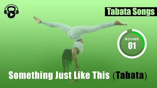 TABATA SONGS - "Something Just Like This (Tabata)" w/ Tabata Timer