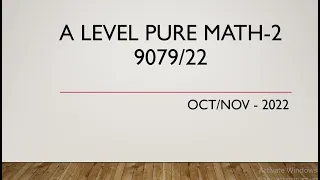 AS & A Level Pure Mathematics Paper 2 9709/22 Oct/Nov 2022